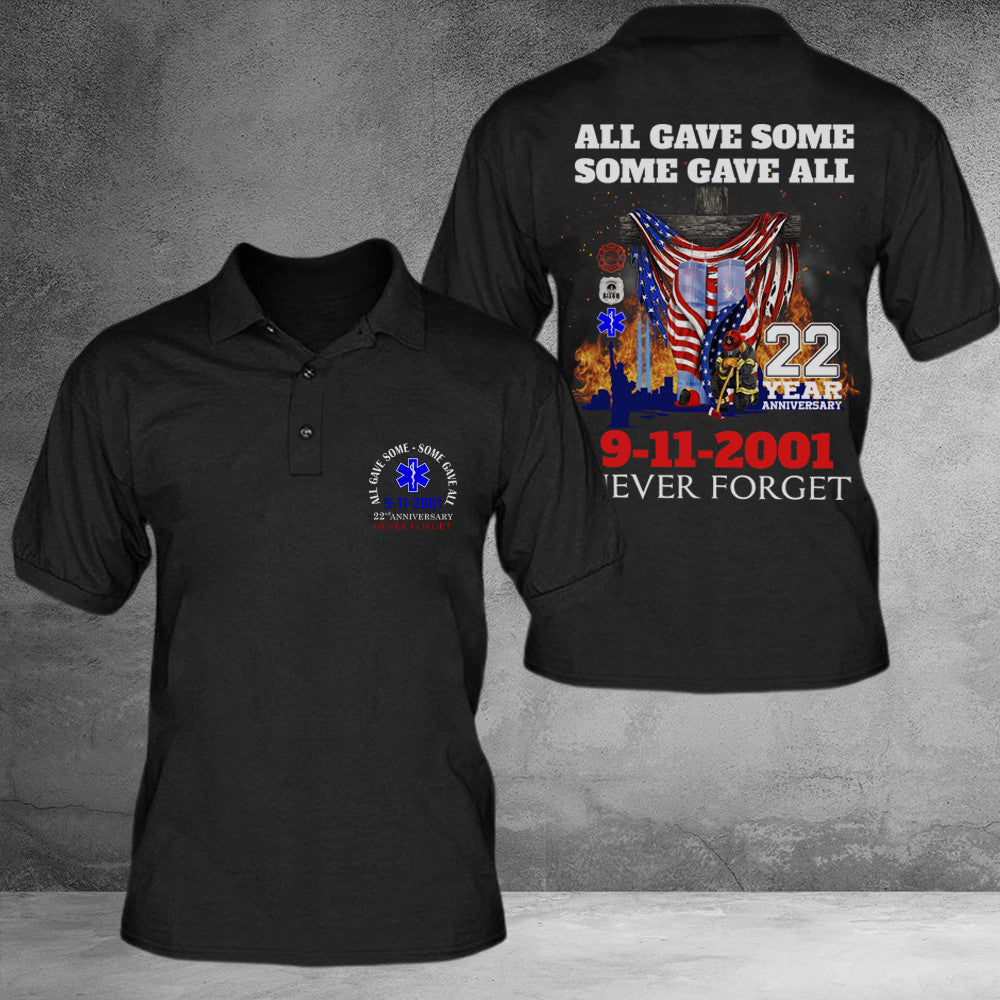9-11-2001 Never Forget 22 Year Anniversary Shirt All Gave Some Some Gave All