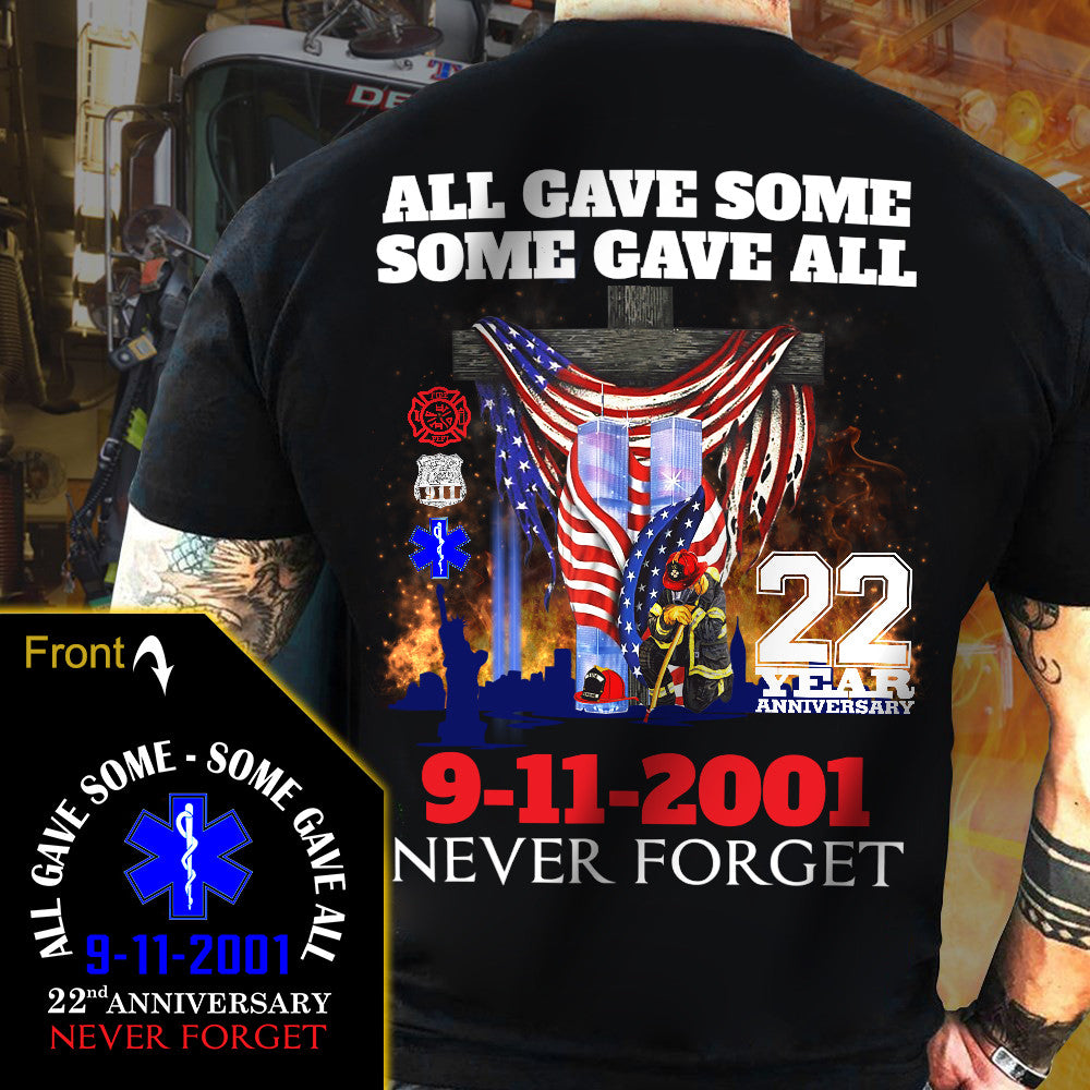 9-11-2001 Never Forget 22 Year Anniversary Shirt All Gave Some Some Gave All