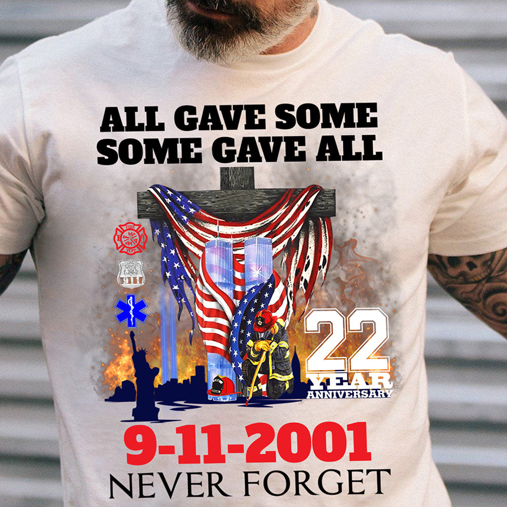 9-11 Never Forget 22 Year Anniversary Shirt September 11Th 2024 All Gave Some Some Gave All